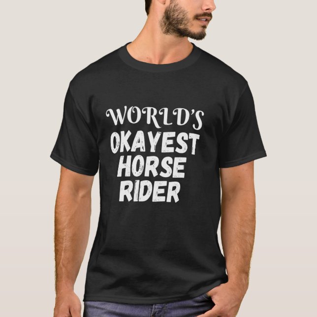World's Okayest Horse Rider Funny T Shirt (Framsida)