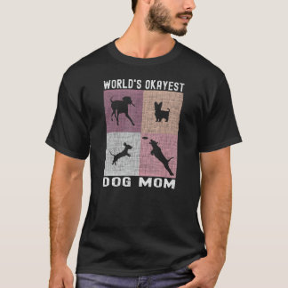 World's Okayest Hund Mamma - Rolig hund förälder, T Shirt