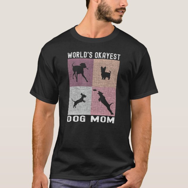 World's Okayest Hund Mamma - Rolig hund förälder,  T Shirt (Framsida)