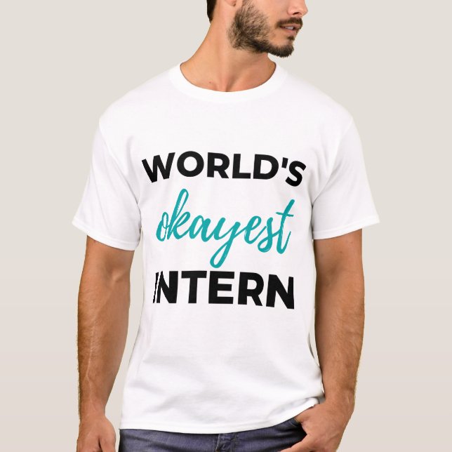 World's Okayest Intern 2 T Shirt (Framsida)