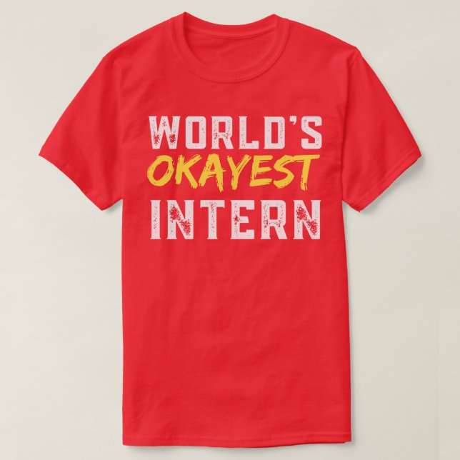 Worlds Okayest Intern T Shirt (Design framsida)