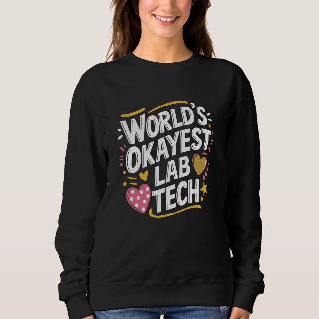 World's Okayest Lab Tech, Lab Technician Laborator T Shirt (Framsida)