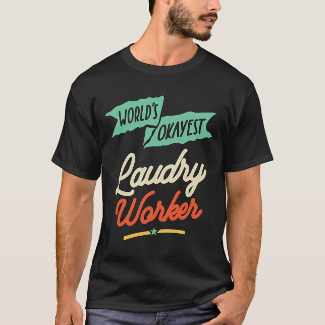 World's Okayest Laudry Worker T Shirt (Framsida)