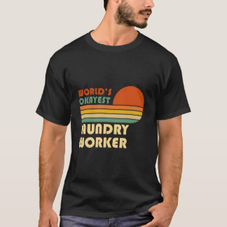 World'S Okayest Laundry Worker T Shirt