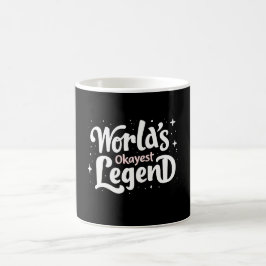 World's Okayest Legend - Funny Quote Kaffemugg