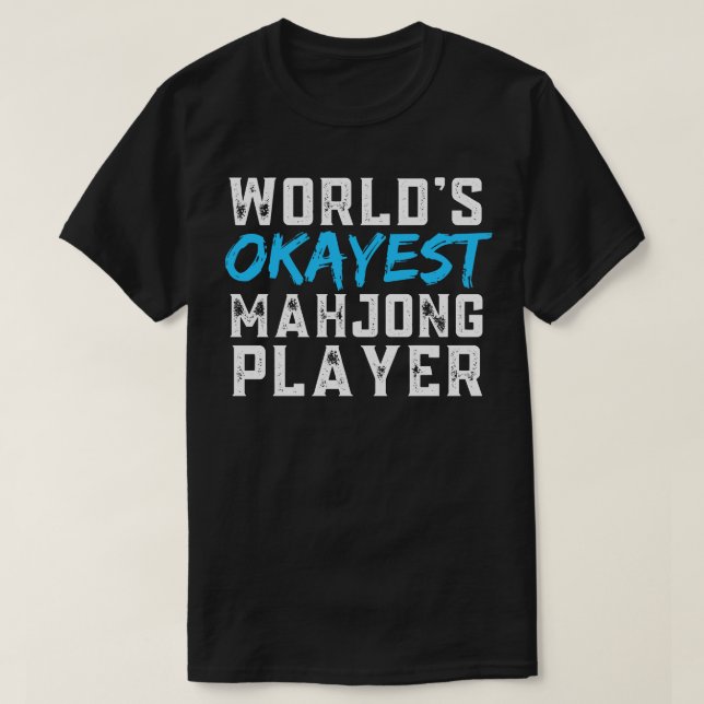 Worlds Okayest Mahjong Player T Shirt (Design framsida)