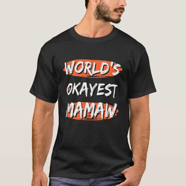 World's Okayest Mamaw Ord Southern Sarcastic T Shirt (Framsida)