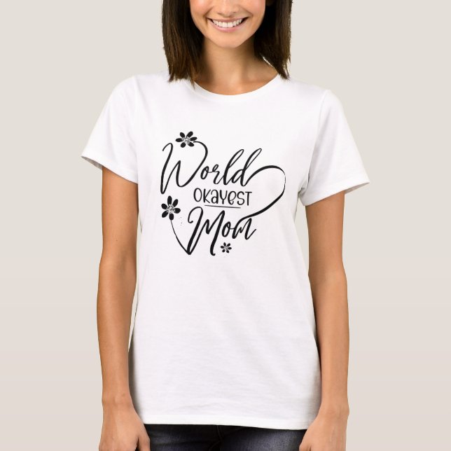 World's Okayest Mamma, Ift for Mamma Stepmamma T Shirt (Framsida)