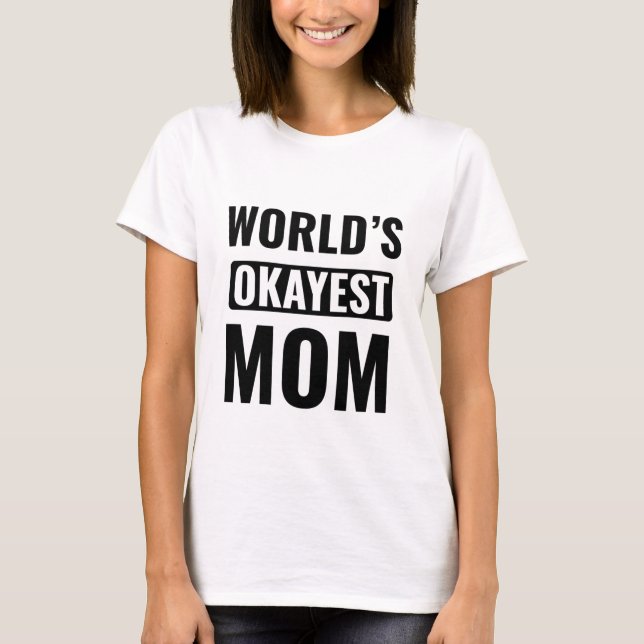 World's Okayest Mamma T-Shirt (Framsida)