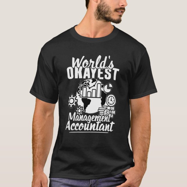 World's Okayest Management Accountant T Shirt (Framsida)