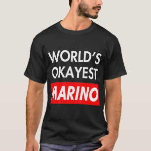 Worlds okayest Marino T Shirt