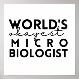 World's Okayest Microbiolog Poster