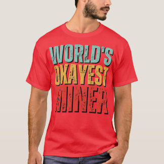 Worlds okayest Miner Funny Mineralogy som säger T Shirt