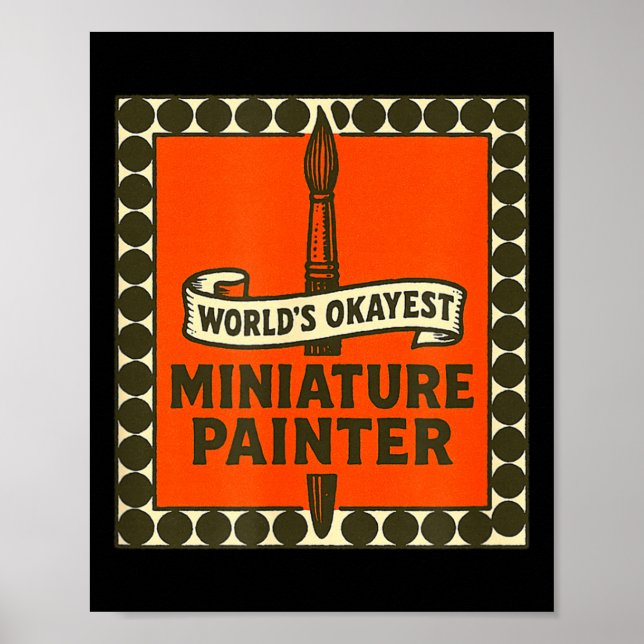 World's Okayest Miniature Painter Funny Mini Paint Poster (Framsidan)