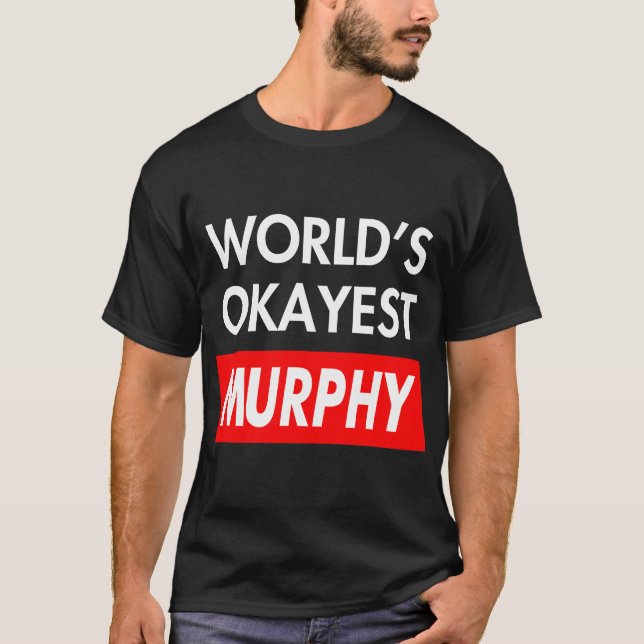 Worlds okayest Murphy T Shirt (Framsida)