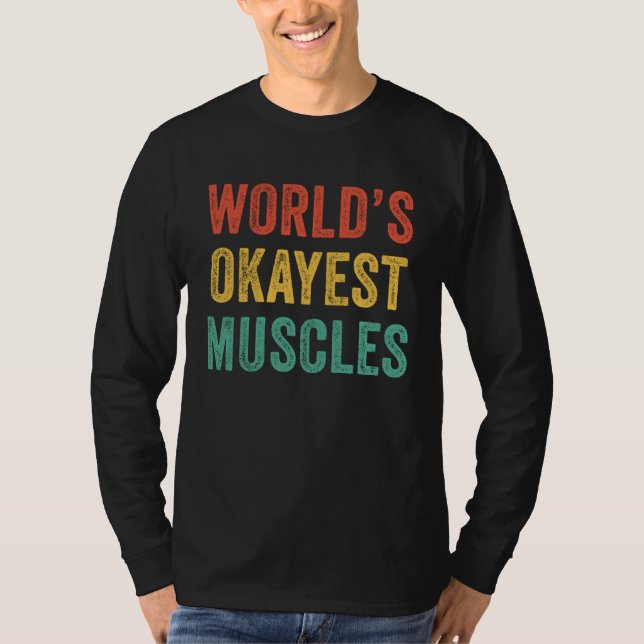 World's Okayest Muscles Gym Father's Day Dad Vinta T Shirt (Framsida)