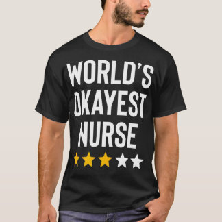 Worlds Okayest Nurse Funny Birthday julgag T Shirt