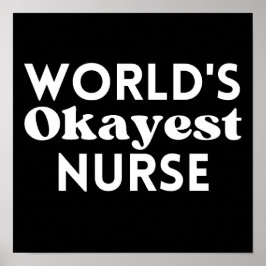 World's Okayest Nurse Poster