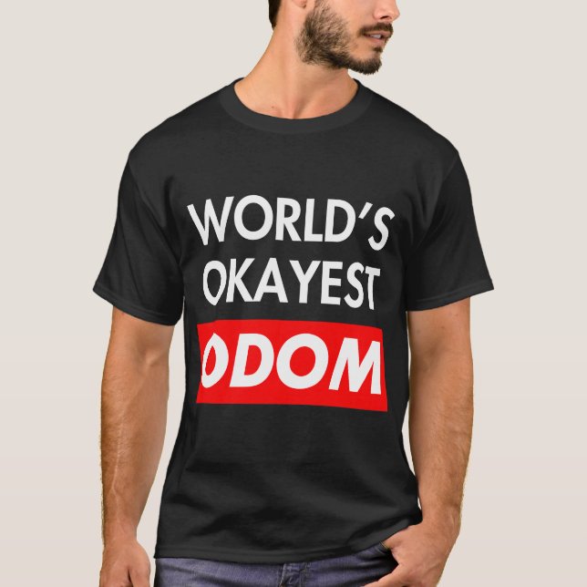 Worlds okayest Odom T Shirt (Framsida)