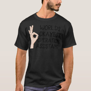 Worlds Okayest Operations Assistant T Shirt