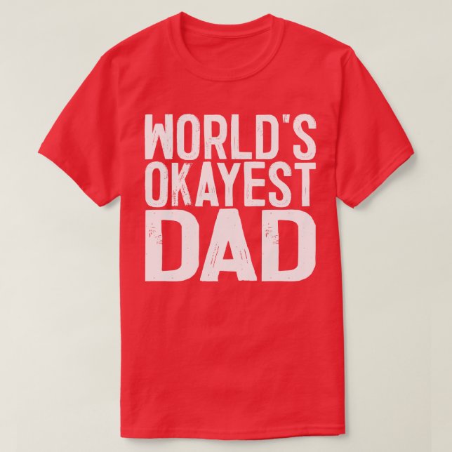 Worlds Okayest Pappa 2 T Shirt (Design framsida)