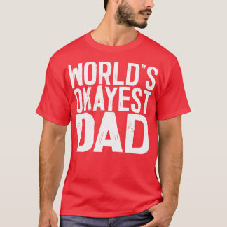 Worlds Okayest Pappa 2 T Shirt