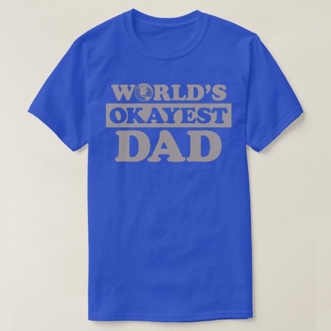 Worlds Okayest Pappa T Shirt (Design framsida)