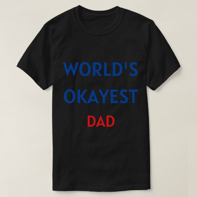 Worlds okayest Pappa T Shirt (Design framsida)