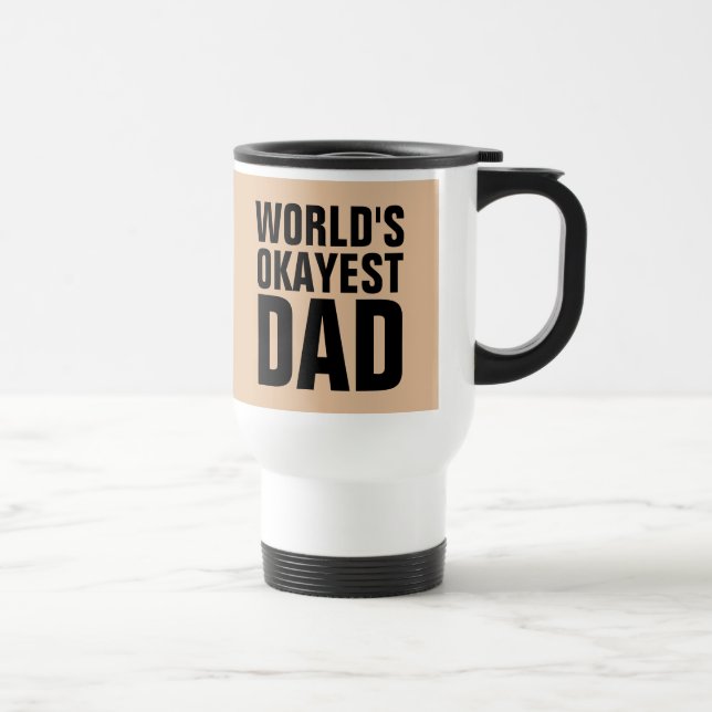 WORLDS OKAYEST PAPPA TRAVEL COFFEE MUGS RESEMUGG (Höger)