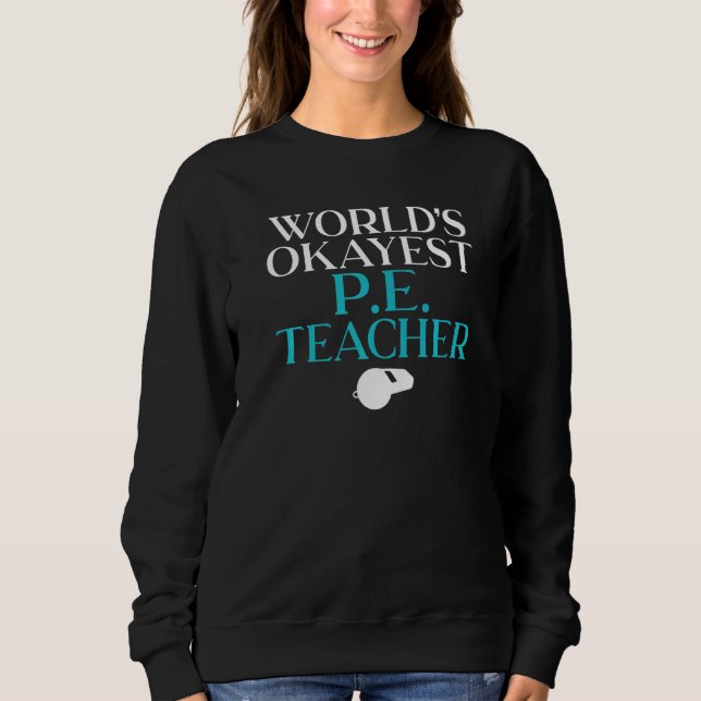 Worlds Okayest Pe Teacher T Shirt (Framsida)