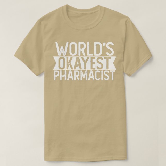 Worlds Okayest Pharmacist T Funny Pharmacist Gift Shirt (Design framsida)