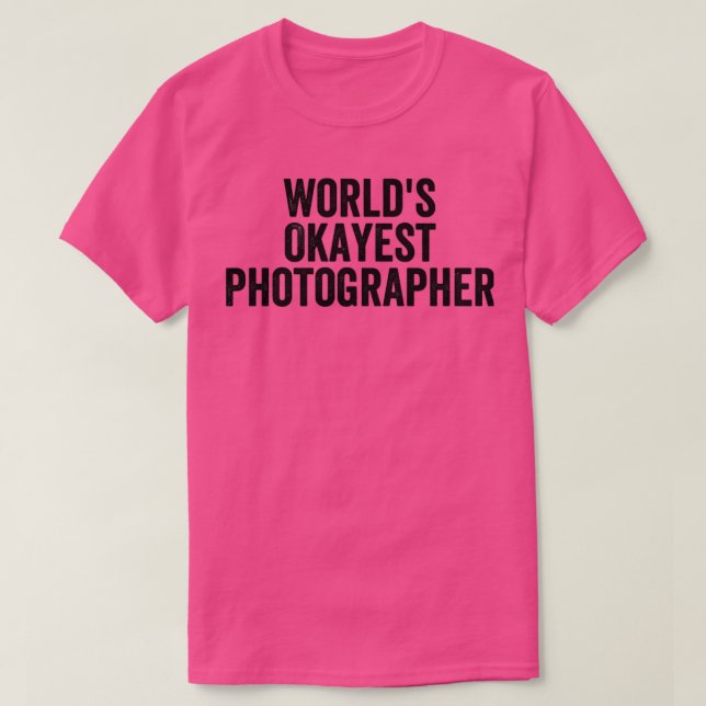 Worlds Okayest Photographer Funny Photography   (2 T Shirt (Design framsida)