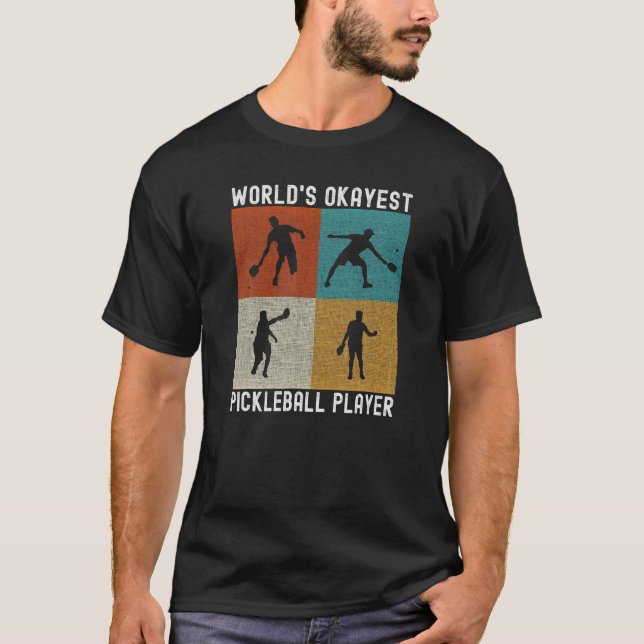 World's Okayest Pickleball Player Funny Pickle Bal T Shirt (Framsida)