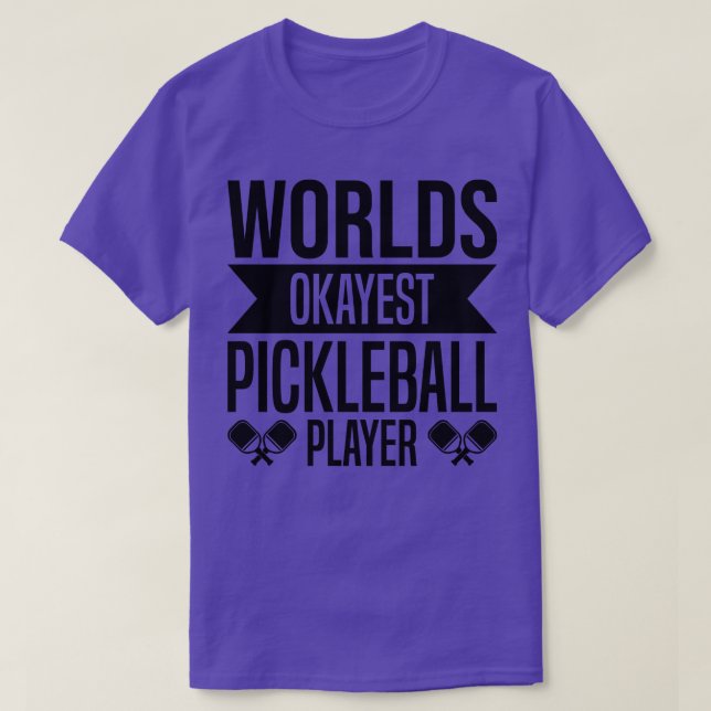 Worlds Okayest Pickleball Player Funny Pickleball T Shirt (Design framsida)