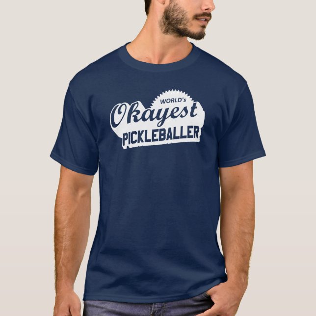 World's Okayest Pickleballer T Shirt (Framsida)