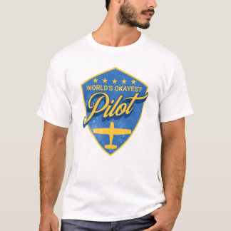 World's Okayest Pilot - Pilot Gifts T Shirt