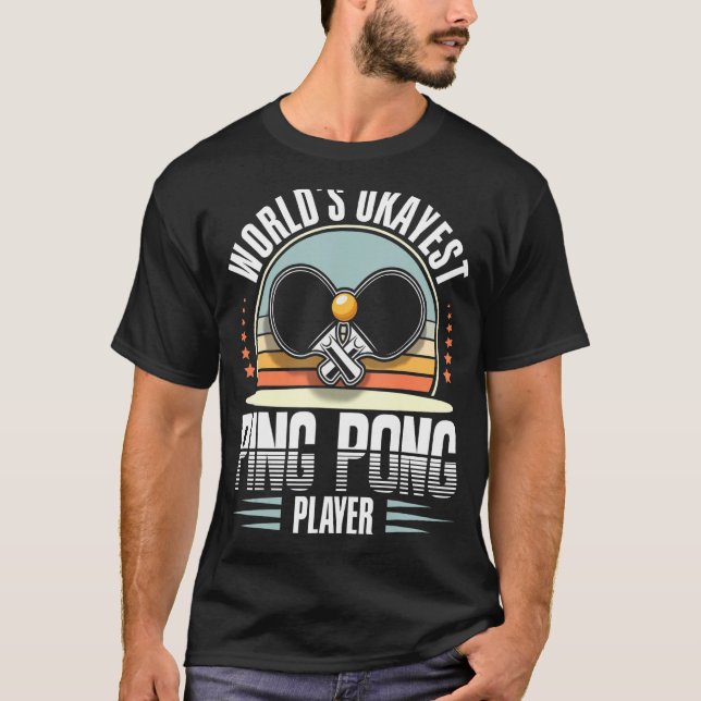World's Okayest Ping Pong Player Bord tennis T Shirt (Framsida)