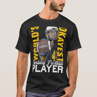 World's Okayest Player Draft Day Fantasy Football T Shirt