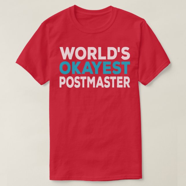 Worlds Okayest Postmaster T Shirt (Design framsida)