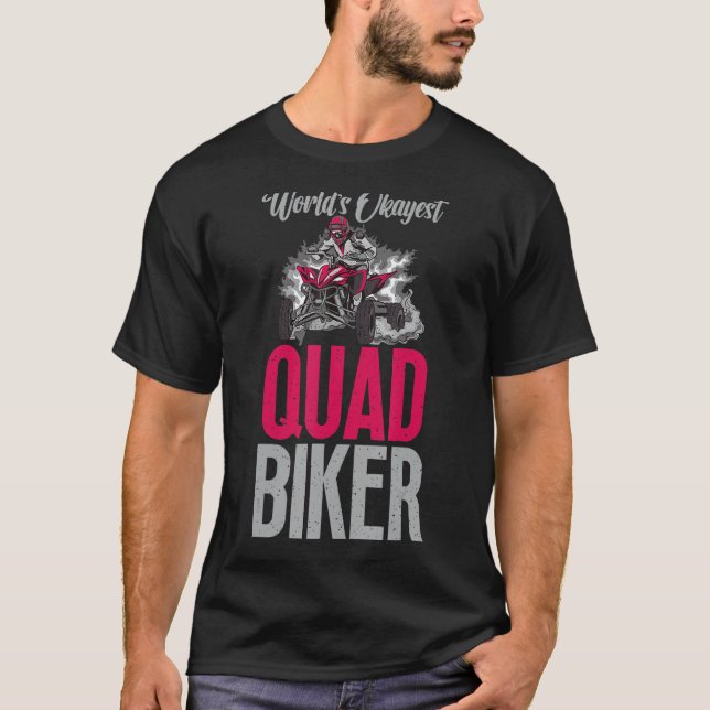 Worlds okayest Quad Biker ATV Quad Riding T Shirt (Framsida)