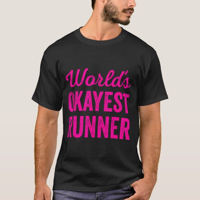 Worlds Okayest Runner Funny Sarcastic Running Srts T Shirt (Framsida)