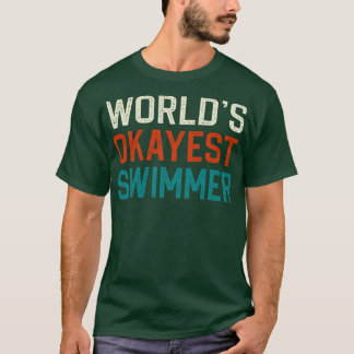Worlds okayest simmare t shirt