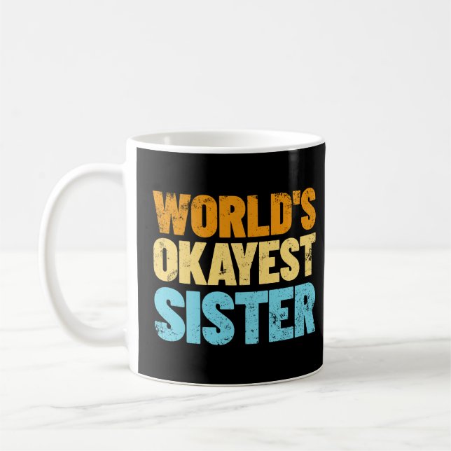 World's Okayest Sister Gift Idea Retro Sister Kaffemugg (Vänster)