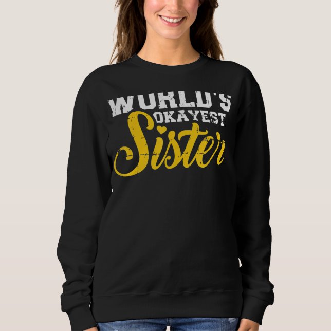 World's Okayest Sister T Shirt (Framsida)