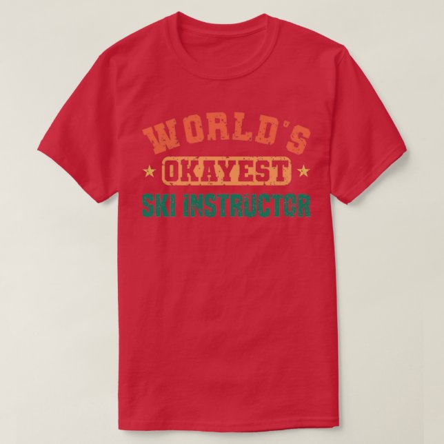 Worlds Okayest Ski Instruktor Ski Humor T Shirt (Design framsida)