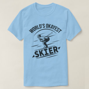 World's Okayest Skier Funny Skier T Shirt