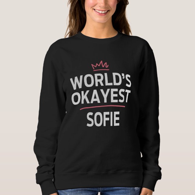 World's Okayest SOFIE FUNNY Personlig Anpassningsb T Shirt (Framsida)