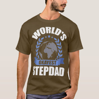 Worlds Okayest Step-Pappa stepdad T Shirt