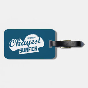 Worlds Okayest Surfer Bagagebricka