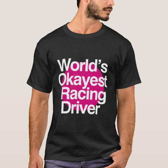 World's Okayest Tävla Driver T Shirt (Framsida)